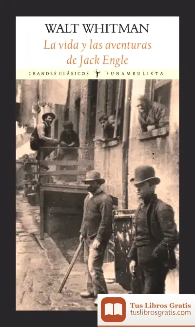 Descargar La Vida Y Las Aventuras De Jack Engle de Walt Whitman