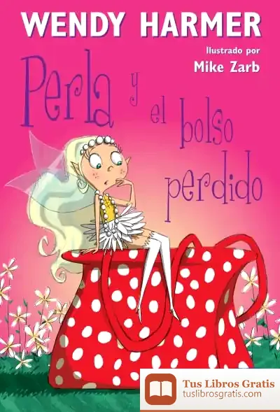 Descargar Perla Y El Bolso Perdido (Perla) de Wendy Harmer