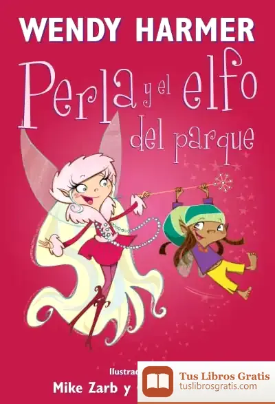 Descargar Perla Y El Elfo Del Parque (Perla) de Wendy Harmer