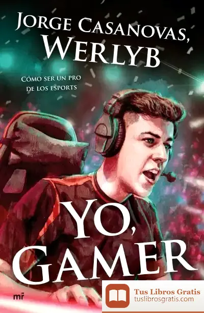 Descargar Yo, Gamer de Werlyb