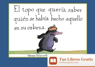 Descargar El Topo Que Quería Saber Quién Se Había Hecho Aquello En Su Cabeza