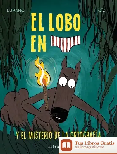 Descargar El Lobo En Calzoncillos 8. El Misterio De La Ortografia