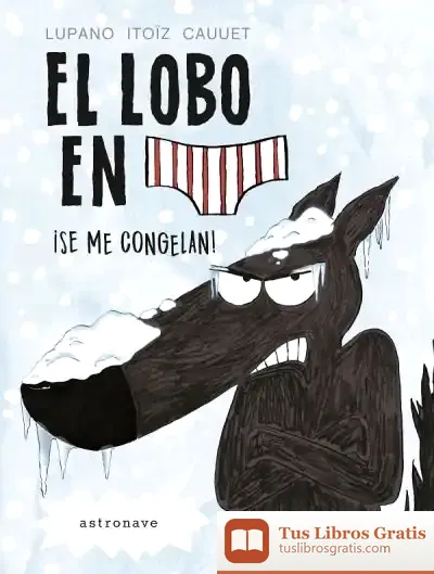 Descargar Lobo En Calzoncillos 2 Se Me Congelan,El