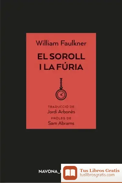 Descargar El Soroll I La Fúria de William Faulkner