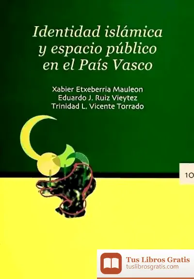 Descargar Identidad Islámica Y Espacio Público En El País Vasco de Xabier Etxeberria
