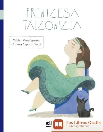 Descargar Printzesa Txizontzia de Xabier Mendiguren Elizegi