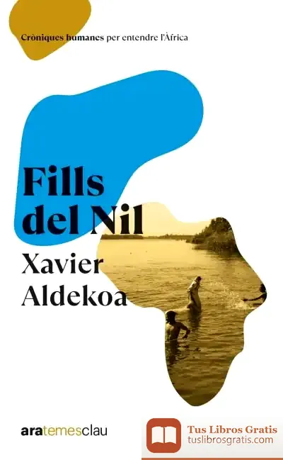 Descargar Fills Del Nil Ed.2023 de Xavier Aldekoa Morales