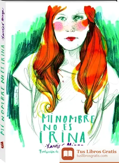 Descargar Mi Nombre No Es Irina de Xavier Aliaga Víllora