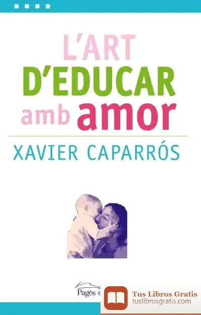 Descargar L'Art D'Educar Amb Amor