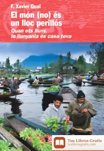 Descargar El Món (No) És Un Lloc Perillós: Quan Ets Lluny, La Llunyania És Casa Teva