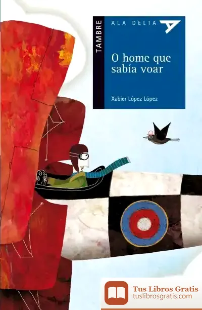 Descargar O Home Que Sabía Voar de Xavier López López