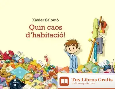 Descargar Quin Caos D'Habitació! de Xavier Salomó