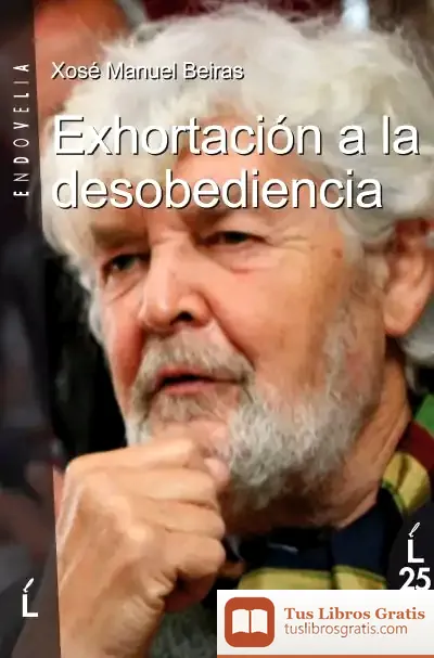 Descargar Exhortacion A La Desobediencia de Xosé Manuel Beiras