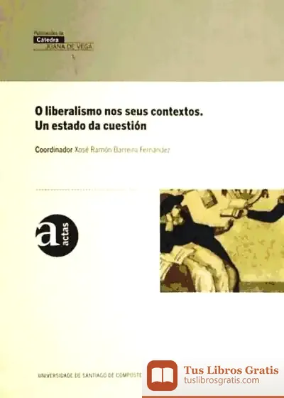 Descargar Vj/1-O Liberalismo Nos Seus Contextos. Un Estado Da Cuestión de Daniel Giralt-miracle