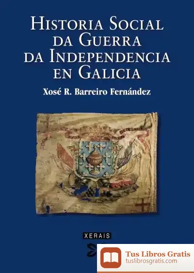 Descargar Historia Social Da Guerra Da Independencia En Galicia