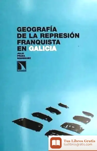 Descargar Geografía De La Represión Franquista En Galicia