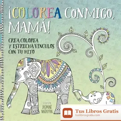 Descargar Colorea Conmigo, Mamá! de Yasmine Narayan