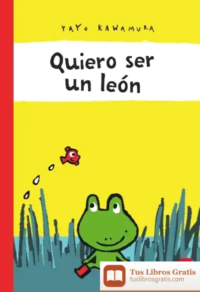 Descargar Quiero Ser Un León de Yayo Kawamura