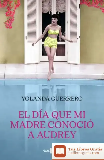 Descargar El Día Que Mi Madre Conoció A Audrey