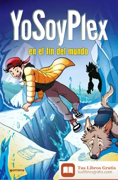 Descargar Yosoyplex En El Fin Del Mundo (Las Aventuras De Plex 2) de Yosoyplex