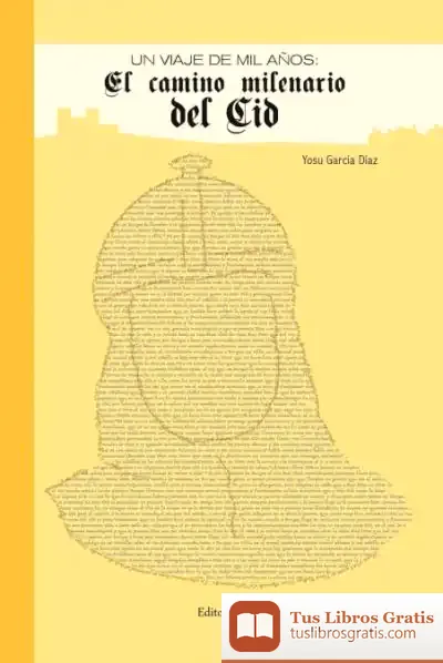 Descargar Un Viaje De Mil Años: El Camino Milenario Del Cid