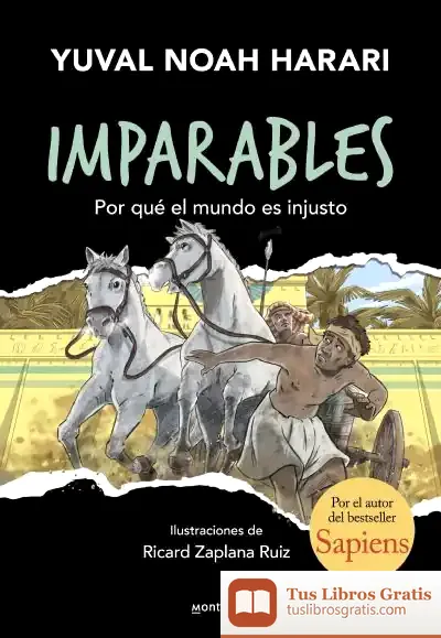 Descargar Por Qué El Mundo Es Injusto (Imparables 2)