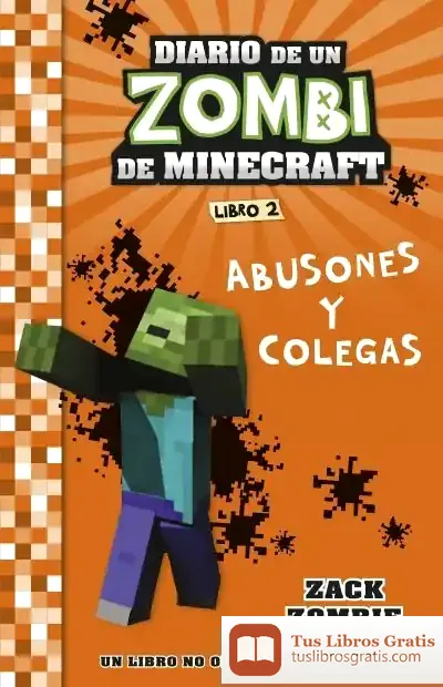 Descargar Minecraft. Diario De Un Zombi De Minecraft. Abusones Y Colegas