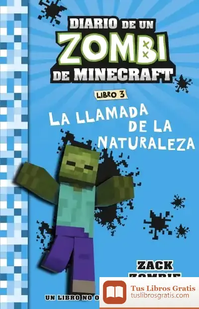 Descargar Minecraft. Diario De Un Zombi De Minecraft. La Llamada De La Naturaleza