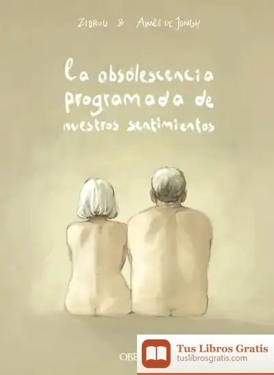 Descargar La Obsolescencia Programada De Nuestros Sentimientos